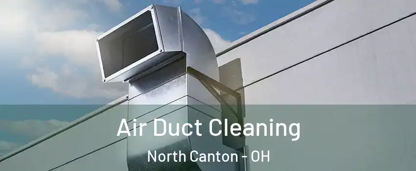  Air Duct Cleaning North Canton - OH