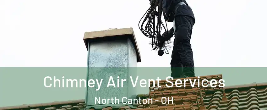  Chimney Air Vent Services North Canton - OH