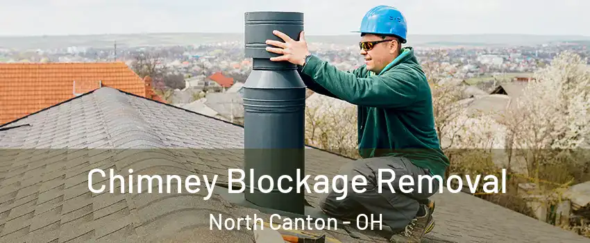  Chimney Blockage Removal North Canton - OH