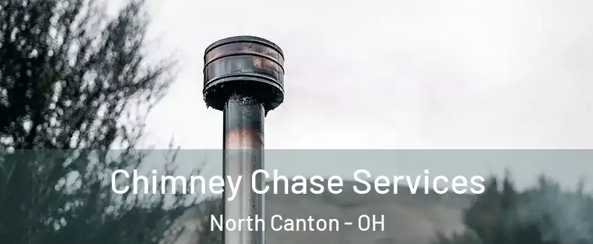  Chimney Chase Services North Canton - OH