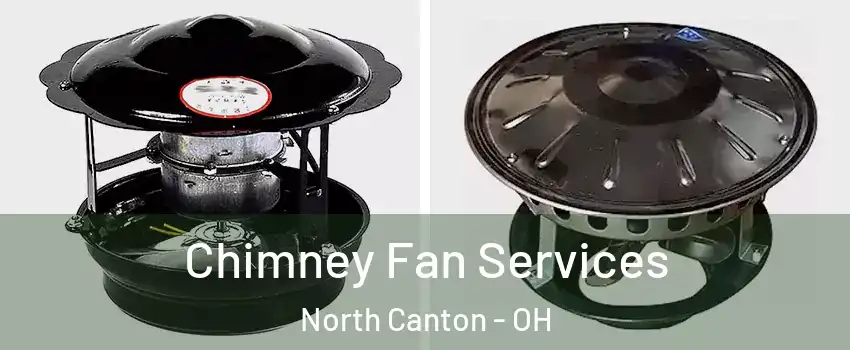  Chimney Fan Services North Canton - OH