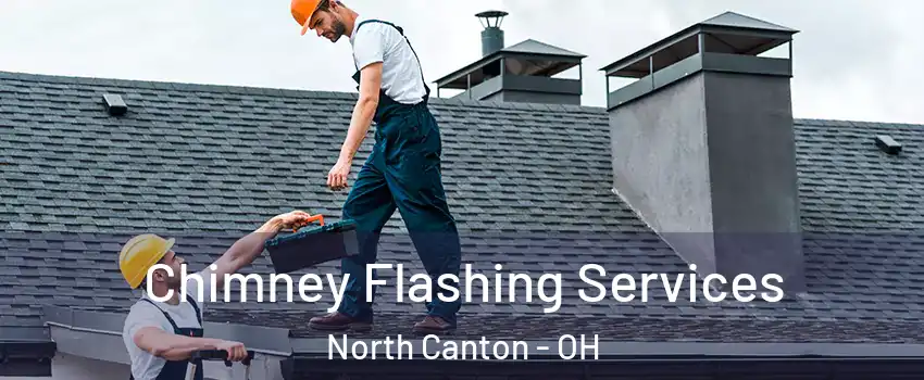  Chimney Flashing Services North Canton - OH