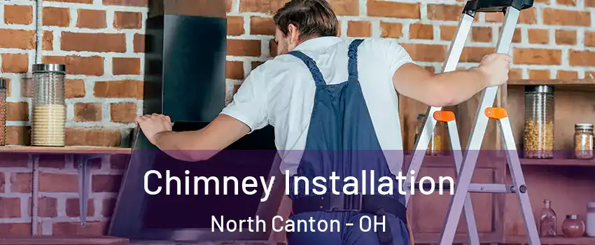  Chimney Installation North Canton - OH