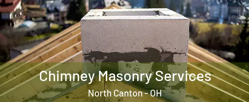  Chimney Masonry Services North Canton - OH