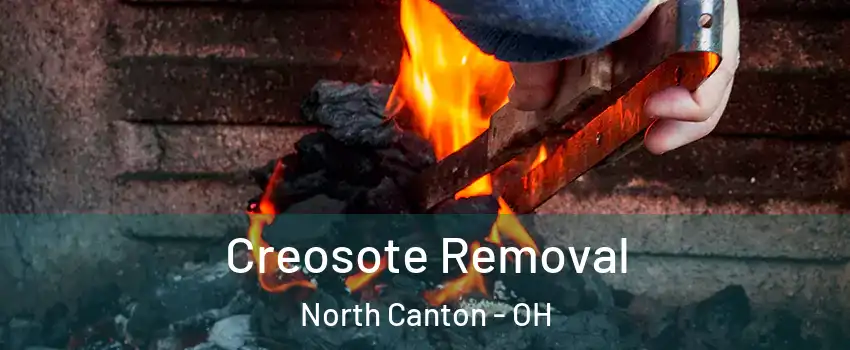  Creosote Removal North Canton - OH