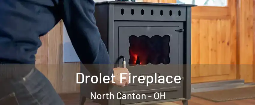  Drolet Fireplace North Canton - OH