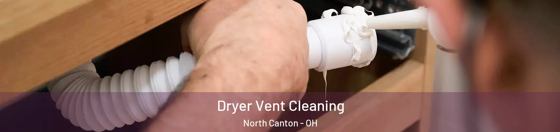  Dryer Vent Cleaning North Canton - OH