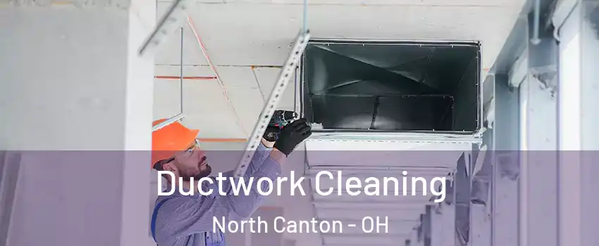  Ductwork Cleaning North Canton - OH