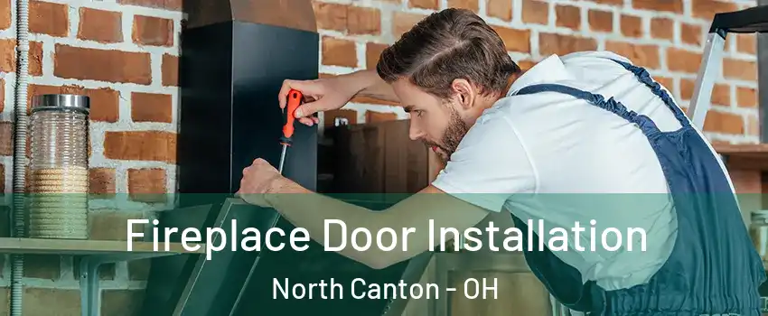  Fireplace Door Installation North Canton - OH