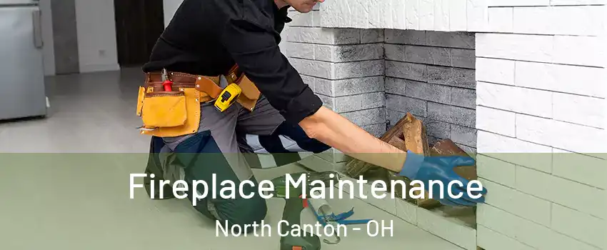  Fireplace Maintenance North Canton - OH