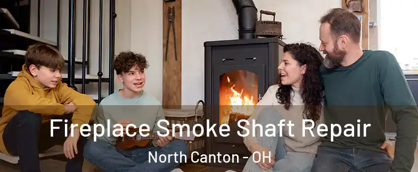  Fireplace Smoke Shaft Repair North Canton - OH