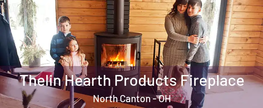  Thelin Hearth Products Fireplace North Canton - OH