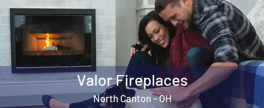  Valor Fireplaces North Canton - OH