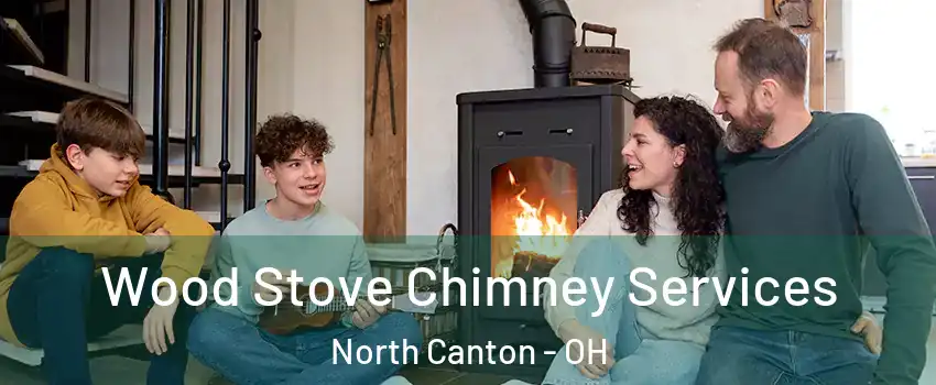  Wood Stove Chimney Services North Canton - OH